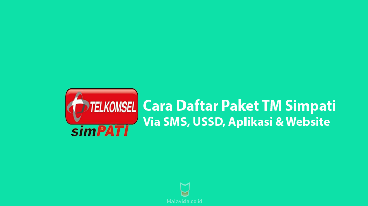 Cara Daftar Paket TM Simpati Via SMS, USSD, Aplikasi & Website