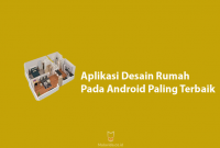 Rekomendasi Aplikasi Desain Rumah Pada Android Paling Terbaik