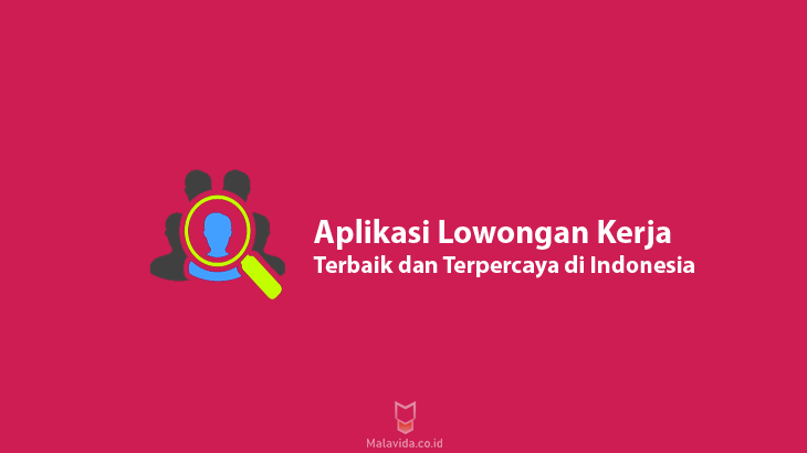 Aplikasi Lowongan Kerja Terbaik dan Terpercaya di Indonesia