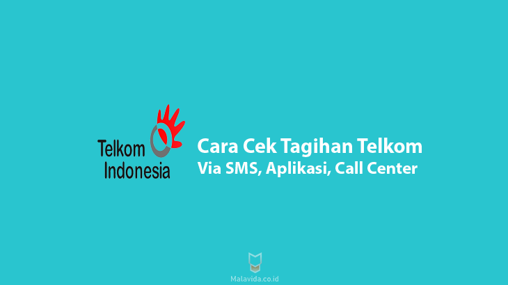 Cara Cek Tagihan Telkom Via SMS, Aplikasi, Call Center Cara Bayarnya