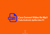Cara Convert Video Ke Mp3 pada Android, Apliksi dan PC Laptop