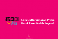 Cara Mendaftar Akun Amazon Prime untuk Event Mobile Legend