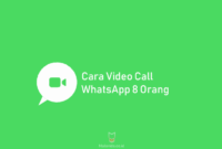 cara video call whatsapp 8 orang
